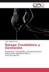 Riesgo Trombótico y Gestación