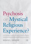 Psychosis or Mystical Religious Experience?