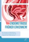 Endometriose früher erkennen! Ein Konzept zur Entwicklung eines Expertensystems für die Diagnose der Endometriose