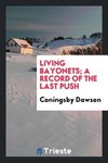 Living bayonets; a record of the last push