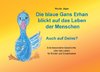 Die blaue Gans Erhan blickt auf das Leben der Menschen