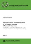 Interorganizational Information Systems for the Efficient Utilization of Renewable Resources