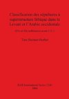 Classification des sépultures à superstructure lithique dans le Levant et l'Arabie occidentale