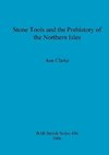 Stone Tools and the Prehistory of the Northern Isles