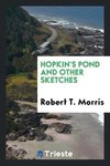 Hopkin's pond and other sketches