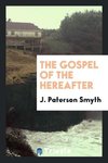 The gospel of the hereafter