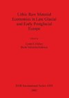 Lithic Raw Material Economies in Late Glacial and Early Postglacial Europe