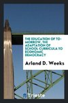 The education of to-morrow, the adaptation of school curricula to economic democracy