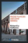 Prose fancies (second series)