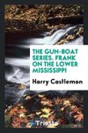 The gun-boat series. Frank on the lower Mississippi