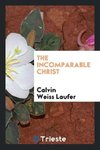 The incomparable Christ