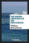 The higher criticism of the Pentateuch