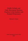 Middle Helladic and Early Mycenaean Mortuary Practices in the Southern and Western Peloponnese