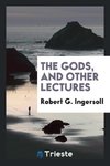 The Gods, and Other Lectures