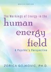 The Workings of Energy in the Human Energy Field