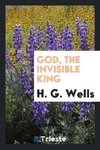 God, the invisible king