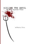 Killing the Devil and Other Excellent Tricks