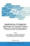 Applications of Algebraic Geometry to Coding Theory, Physics and Computation