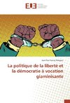 La politique de la liberté et la démocratie à vocation giaminisante