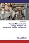 Process Materials and Energy Analysis for Anaerobic Sludge Bioreactor