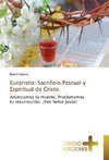 Eucaristía: Sacrificio Pascual y Espiritual de Cristo