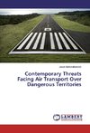 Contemporary Threats Facing Air Transport Over Dangerous Territories