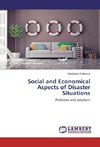 Social and Economical Aspects of Disaster Situations