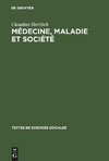 Médecine, maladie et société