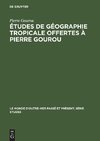 Études de géographie tropicale offertes à Pierre Gourou