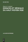 Espaces et réseaux du haut moyen âge