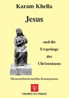 Jesus und die Ursprünge des Christentums - Die neuen Funde und ihre Konsequenzen