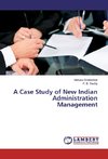 A Case Study of New Indian Administration Management