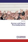 Human and Social Thermodynamics