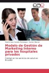 Modelo de Gestión de Marketing Interno para los hospitales privados