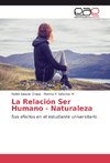 La Relación Ser Humano - Naturaleza