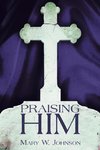 Praising Him