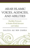 Arab Islamic Voices, Agencies, and Abilities