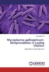 Mycoplasma gallisepticum: Seroprevalence in Laying Chicken