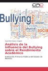 Análisis de la influencia del Bullying sobre el Rendimiento Académico