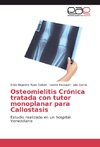 Osteomielitis Crónica tratada con tutor monoplanar para Callostasis