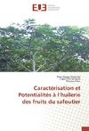 Caractérisation et Potentialités à l'huilerie des fruits du safoutier