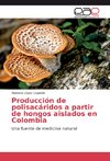 Producción de polisacáridos a partir de hongos aislados en Colombia