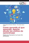 Como aprende el que aprende: Aporte desde los estilos de aprendizaje