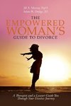 The Empowered Woman's Guide to Divorce