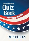 The Presidents Quiz Book for Young and Old