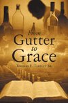 From Gutter to Grace