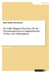 Die Rolle Margaret Thatchers für die Verwaltungsreform in England in den 1970er- und 1980er-Jahren