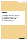 Relationship Marketing. Das neue Marketing-Paradigma für einen ganzheitlichen Ansatz zum Marketingmanagement