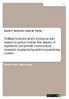 Trolling behavior in the European and American patent system. The impact of regulatory and private containment measures on practicing and non-practicing entities