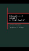 Stumbling Naked in the Dark